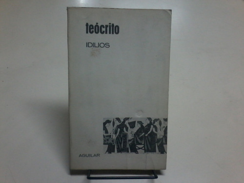 Teócrito / Idilios Ed Aguilar, España, 1963, 241 Pág.