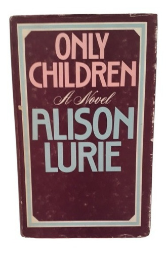 Only Children Alison Lurie Libro En Inglés 1ra Edición 1979