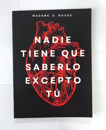 Libro: Nadie Tiene Que Saberlo Excepto Tú - Madame Rouge