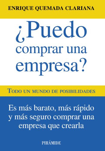 ¿puedo Comprar Una Empresa?: Todo Un Mundo De Posibilidades