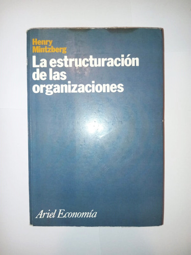La Estructuración De Las Organizaciones - Henry Mintzberg