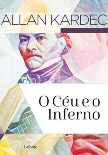 O Céu E O Inferno, De Kardec, Allan. Editora Lafonte, Capa Mole Em Português
