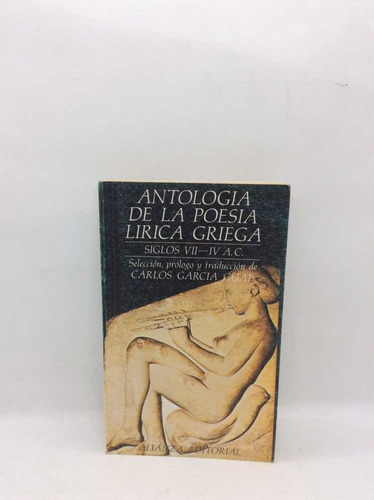 Antología De La Poesía Lírica Griega - Carlos García Gual