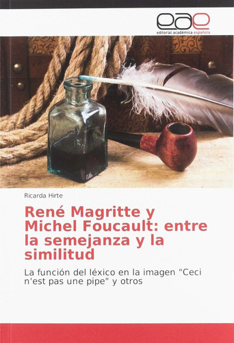 Libro: René Magritte Y Michel Foucault: Entre Semejanza Y