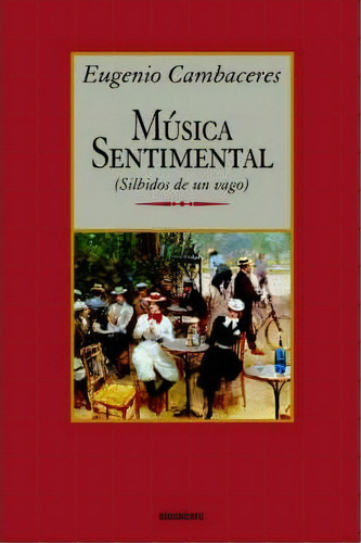 Musica Sentimental, De Eugenio Cambaceres. Editorial Stockcero, Tapa Blanda En Español