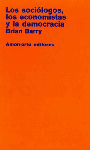 Los Sociologos  Los Economistas Y La Democracia - Brian M. B