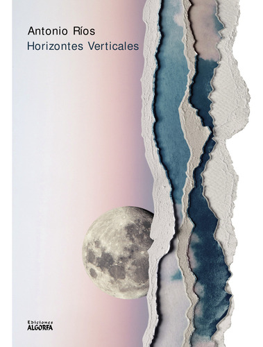 Horizontes verticales, de Ríos , Antonio.. Editorial Algorfa, tapa blanda, edición 1.0 en español, 2016