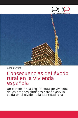 Libro: Consecuencias Del Éxodo Rural En La Vivienda Española