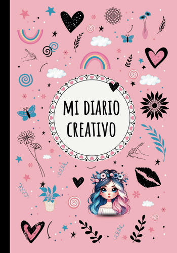 Mi Diario Creativo: Un Diario Secreto Para Niñas Y Ado 61luh
