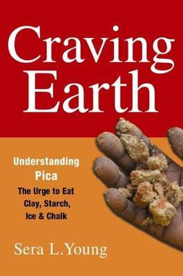 Libro Craving Earth : Understanding Pica-the Urge To Eat ...