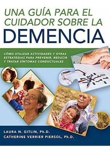 Libro : Una Guia Para El Cuidador Sobre La Demencia Como.. 