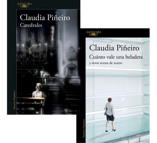 Pack Claudia Piñeiro - Cuanto Vale Una Heladera + Catedrales