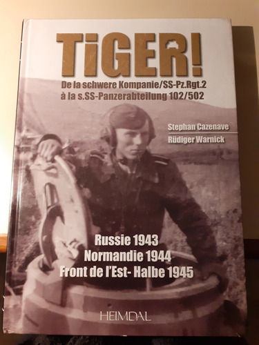 Tiger! (en Francés) Rusia 1943 Normandía 1944 Halbe 1945