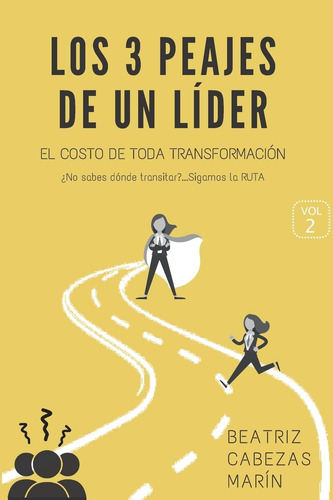 Libro: Los 3 Peajes De Un Líder: El Costo De Toda Transforma