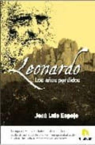 Leonardo. Los Años Perdidos, De Espejo, Jose Luis. Editorial El Anden, Tapa Tapa Blanda En Español