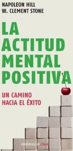 La Actitud Mental Positiva / Success Through A Positive Ment