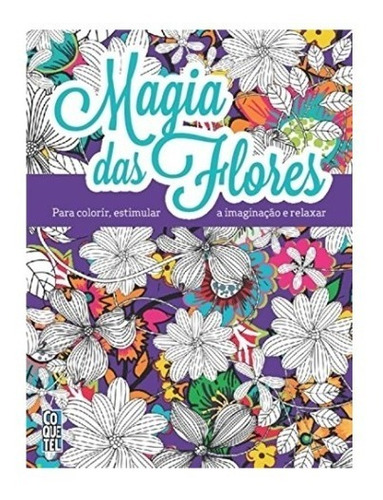 Livro Magia Das Flores - Livro Para Colorir