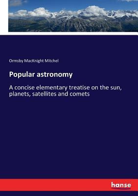 Libro Popular Astronomy : A Concise Elementary Treatise O...