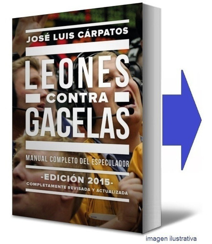 Imagen 1 de 6 de Leones Contra Gacelas De Jose Luis Carpatos Libro Fisico