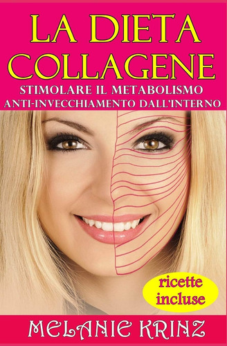 Libro: La Dieta Collagene - Stimolare Il Metabolismo - Anti-