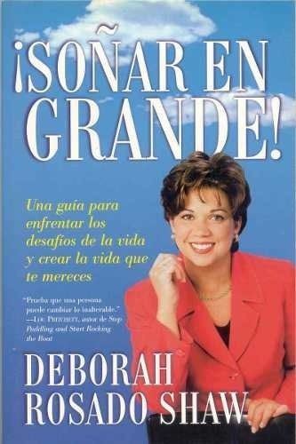 Soñar En Grande! Deborah Rosado Shaw