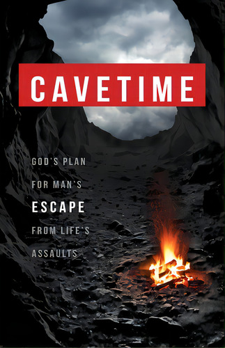 Cavetime: God's Plan For Man's Escape From Life's Assaults, De Voth, Jeff. Editorial Honornet Pub, Tapa Blanda En Inglés