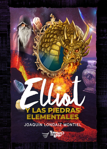 Libro Elliot Y Las Piedras Elementales - Londaiz Montiel,...