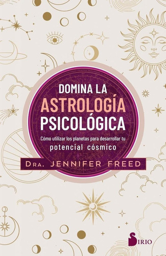 Libro: Domina La Astrología Psicológica. Freed, Dra.jennifer