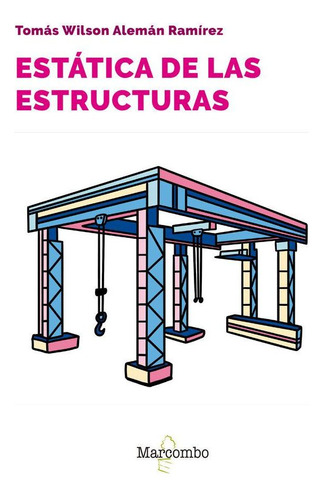 Libro: Estatica De Las Estructuras. Aleman Ramirez,tomas Wil