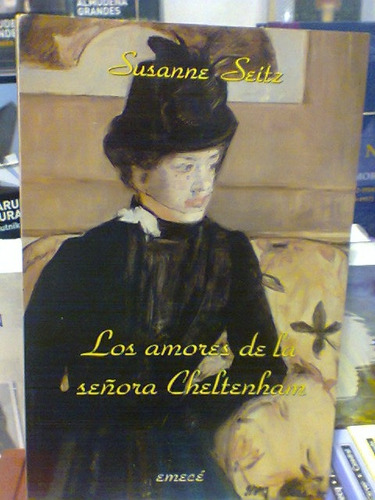 Los Amores De La Señora Cheltenham. Seitz, S. Emece. 1993.