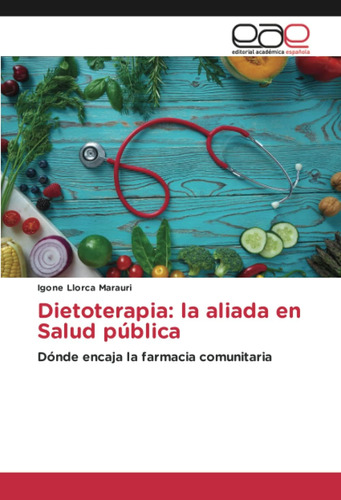 Libro: Dietoterapia: La Aliada En Salud Pública: Dónde Encaj