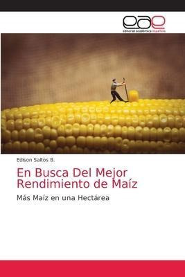 Libro En Busca Del Mejor Rendimiento De Maiz