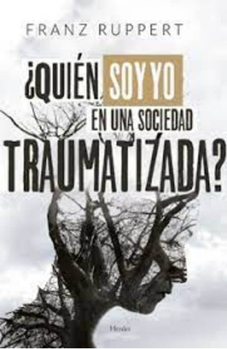 ¿quien Soy Yo En Una Sociedad Traumatizada?