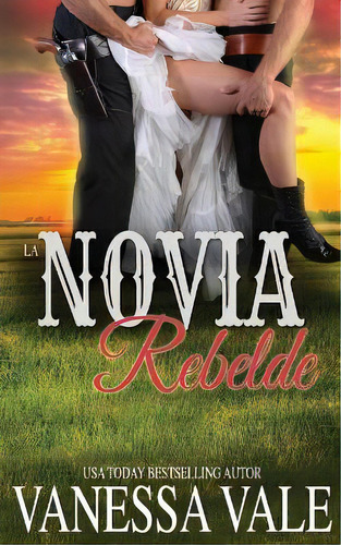 La Novia Rebelde, De Vanessa Vale. Editorial Bridger Media, Tapa Blanda En Español