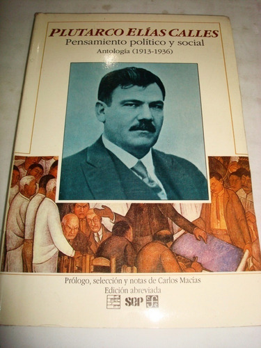 Plutarco Elías Calles Pensamiento Político Y Social