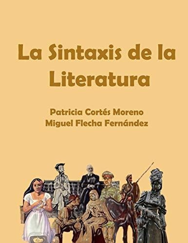 Libro : La Sintaxis De La Literatura - Cortes Moreno,...