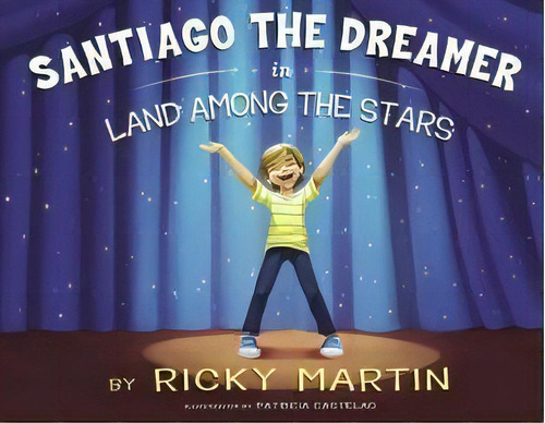 Santiago The Dreamer In Land Among The Stars - Celeb, De Martin,ricky. Editorial Penguin Group Usa En Inglés