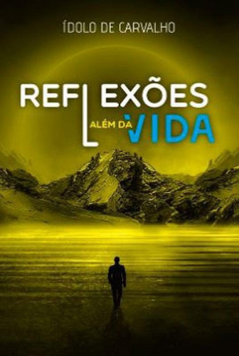 Reflexoes Alem Da Vida, De Carvalho, Idolo De. Editora Hercules, Capa Mole Em Português