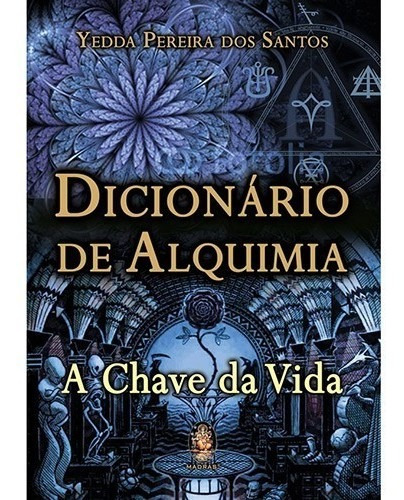 Dicionario De Alquimia: A Chave Da Vida