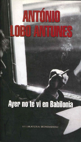 Libro Ayer No Te Vi En Babilonia De Antonio Lobo Antunes