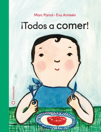 Todos A Comer (Flamboyant), de Parrot Armisén. Editorial Flamboyant, tapa blanda, edición 1 en español