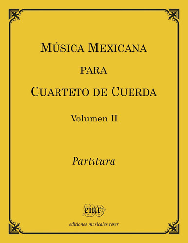 Música Mexicana Para Cuarteto De Cuerda Volumen 2 - Emr