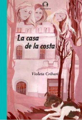 La Casa De La Costa - Violeta Cribari - Edit. Ruedamares