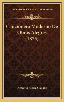 Libro Cancionero Moderno De Obras Alegres (1875) - Antoni...