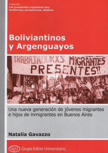 Boliviantinos Y Argenguayos - Natalia Gavazzo, De Gavazzo, Natalia. Editorial Grupo Editor Universitario, Tapa Blanda En Español, 2019