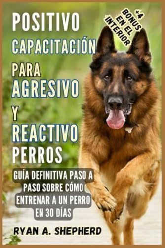 Libro: Entrenamiento Positivo Para Perros Agresivos Y Guía A