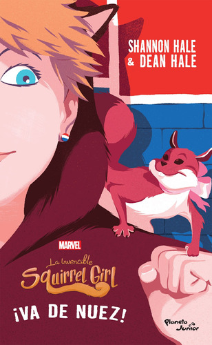 La invencible Squirrel Girl 2. ¡Va de nuez!, de Hale, Shannon. Serie Marvel Editorial Planeta Infantil México, tapa blanda en español, 2019