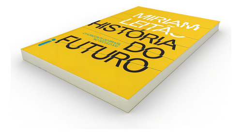 História do Futuro: O Horizonte do Brasil no Século XXI, de Leitão, Míriam. Editorial Editora Intrínseca Ltda., capa mole em português, 2015