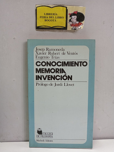 Conocimiento Memoria Invención - Josep Ramoneda - Filosofía