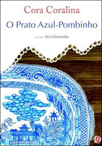 O Prato Azul-pombinho, De Coralina, Cora. Global Editora, Capa Mole, Edição 4ª Edição - 2011 Em Português